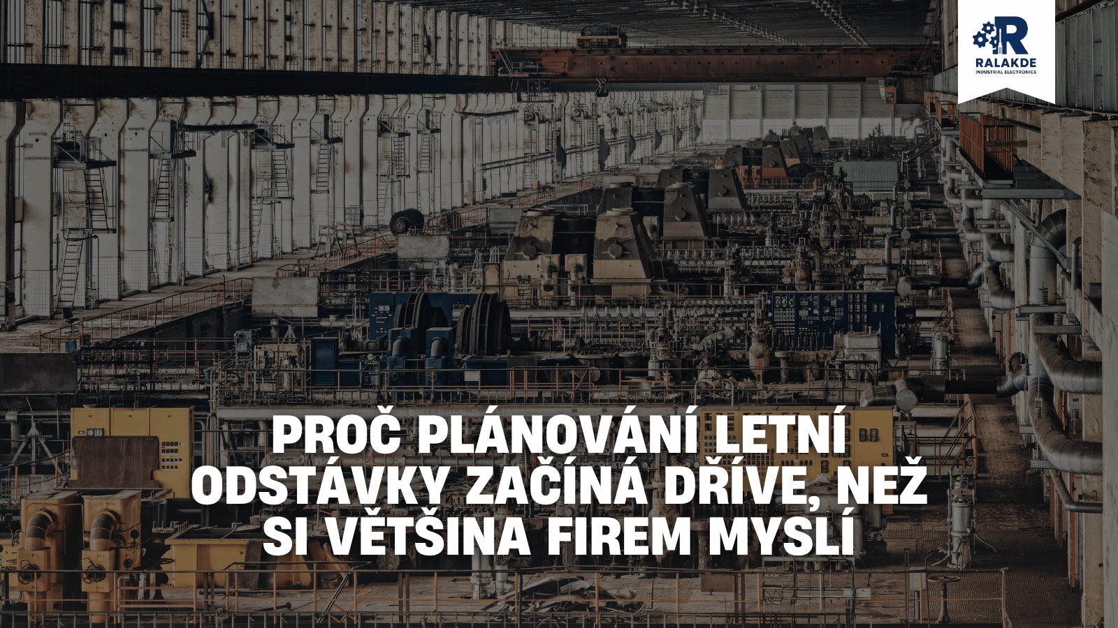 Proč Plánování Letní Odstávky Začíná Dříve, než si Většina Firem Myslí